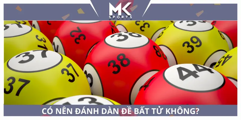 Có nên đánh dàn đề bất tử không? - Mksport